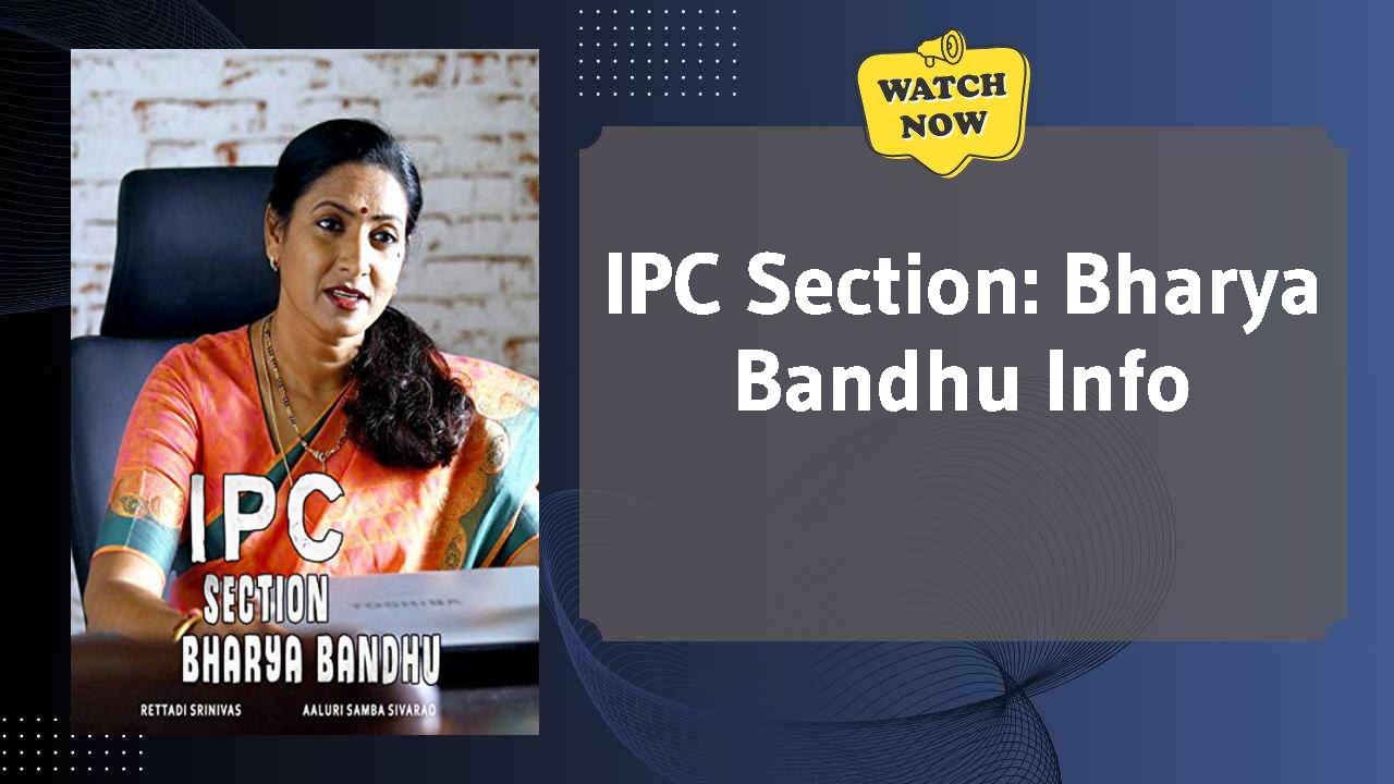 IPC Section: Bharya Bandhu